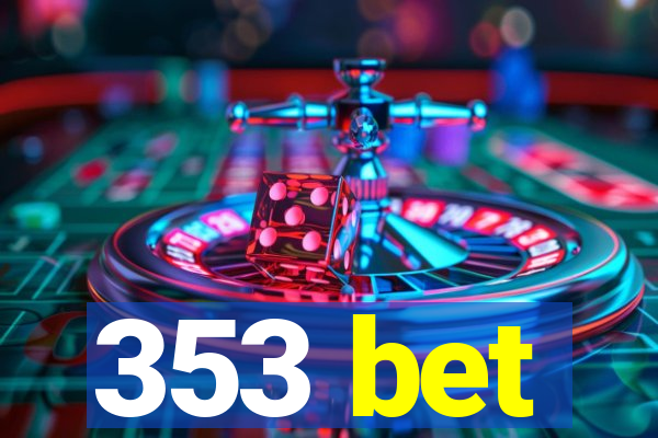 353 bet